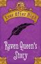 [Ever After High 0.20] • Ever After High · Raven Queen's Story